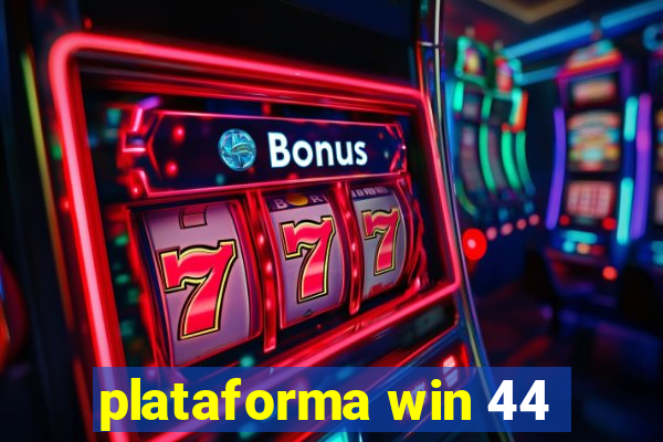 plataforma win 44